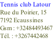 Tennis club Latour
Rue du Poirier, 15
7192 Ecaussines
Gsm : +32484493467
Tél. : +3267442468