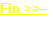 Fin >>–
